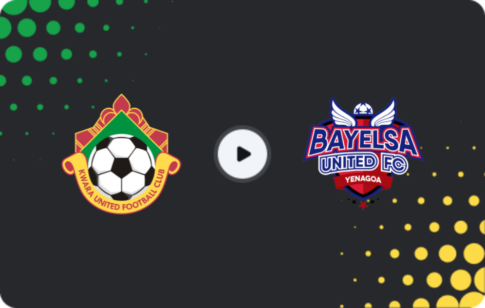 Where to watch Kwara United — Bayelsa United, NPFL, 21.12.2025