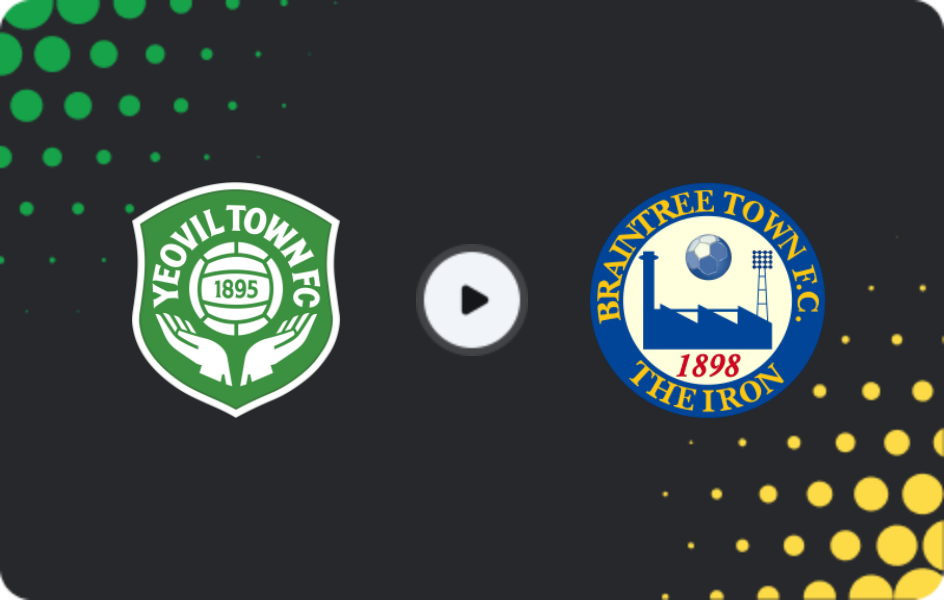 Where to watch Yeovil Town — Braintree, National League, 03.01.2026