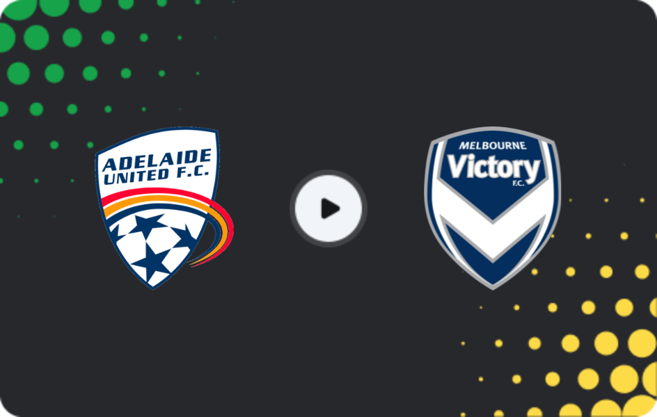 Where to watch Adelaide United — Melbourne Victory, A-League, 17.01.2026