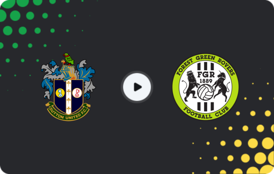 Where to watch Sutton Utd — Forest Green, National League, 17.01.2026