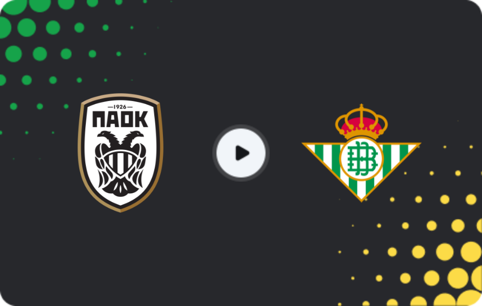 Where to watch PAOK — Real Betis, Europa League, 22.01.2026
