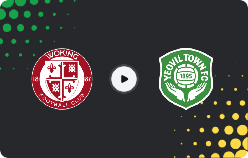Where to watch Woking — Yeovil Town, National League, 24.01.2026