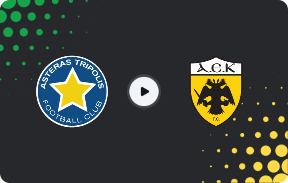 Where to watch Asteras — AEK Athens, Super League, 24.01.2026