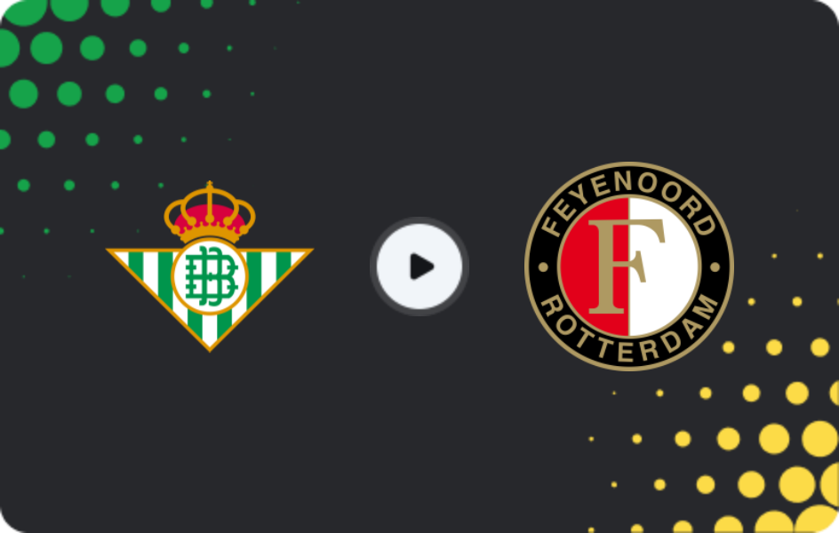 Where to watch Real Betis — Feyenoord, Europa League, 29.01.2026