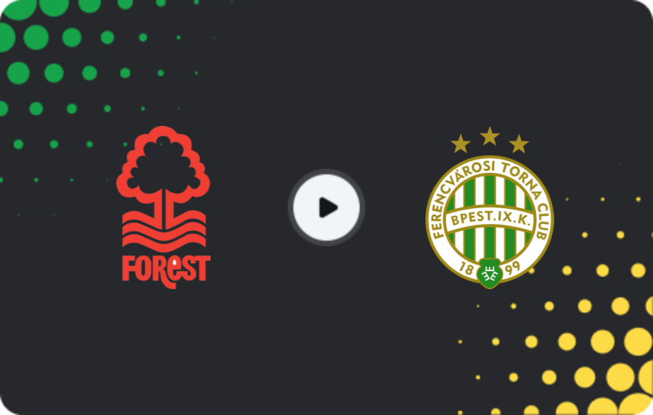 Where to watch Nottingham Forest — Ferencvaros, Europa League, 29.01.2026