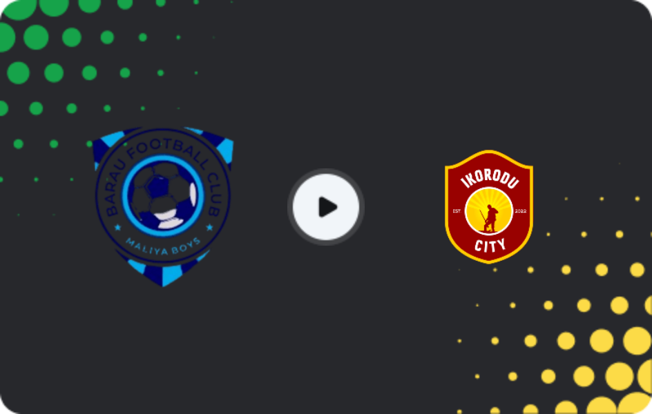 Where to watch Barau FC — Ikorodu City, NPFL, 01.02.2026