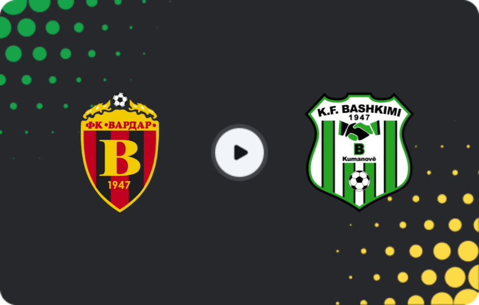 Where to watch Vardar Skopje — Bashkimi Kumanovo, First League, 22.02.2026