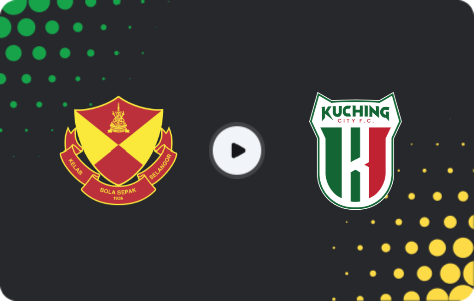 Where to watch Selangor FC — Kuching City, Super League, 22.02.2026
