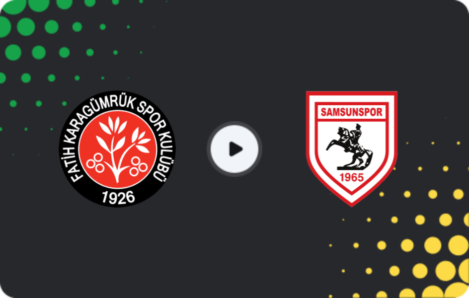 Where to watch Fatih Karagümrük — Samsunspor, Süper Lig, 22.02.2026