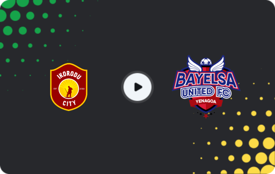 Where to watch Ikorodu City — Bayelsa United, NPFL, 22.02.2026