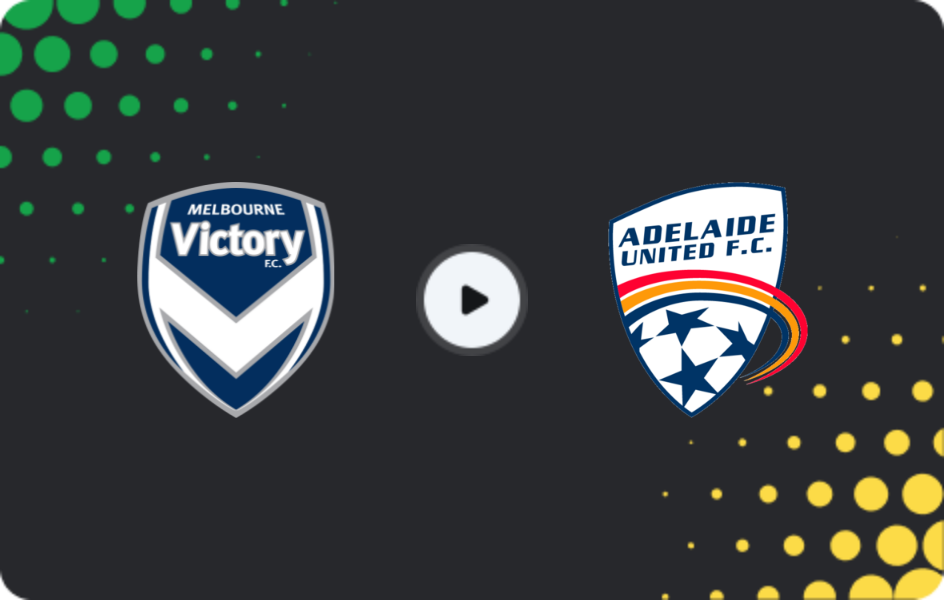 Where to watch Melbourne Victory — Adelaide United, A-League, 27.02.2026