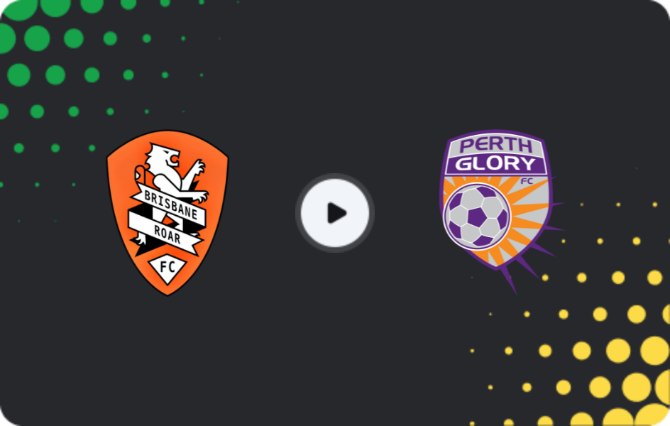 Where to watch Brisbane Roar — Perth Glory, A-League, 28.02.2026