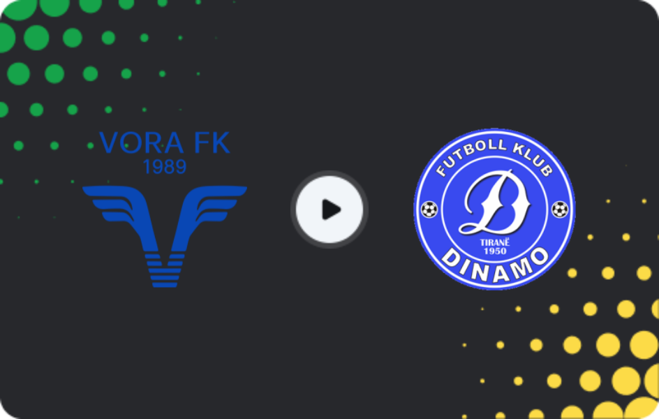 Where to watch Vora — Dinamo Tirana, Superliga, 28.02.2026