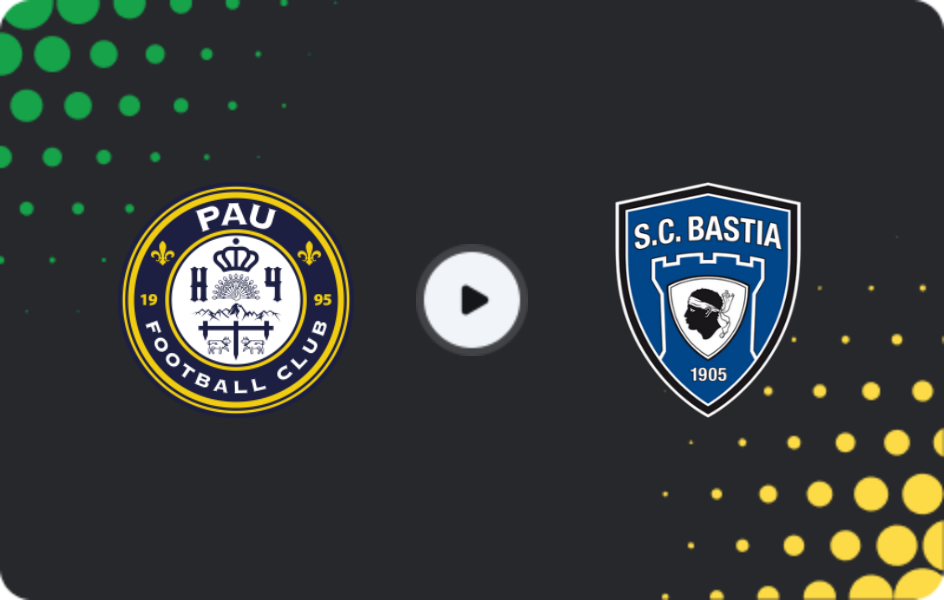 Where to watch Pau — Bastia, Ligue 2, 06.03.2026