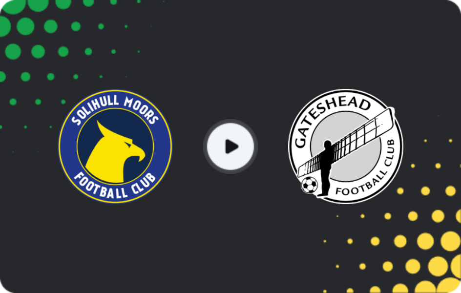 Where to watch Solihull Moors — Gateshead, National League, 07.03.2026