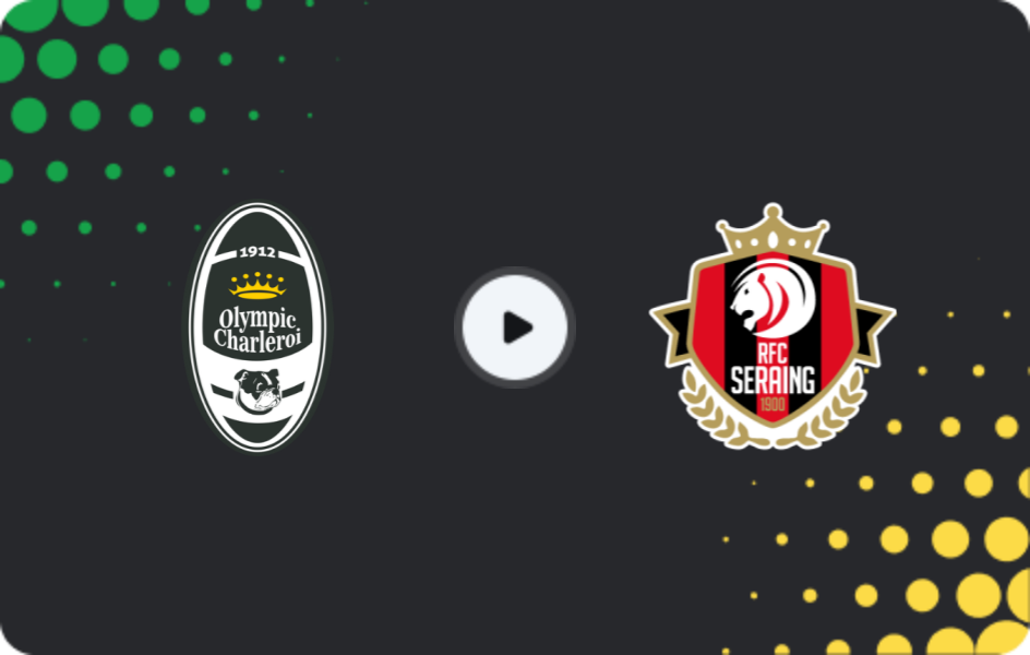 Where to watch Olympic Charleroi — Seraing United, Challenger Pro League, 11.03.2026