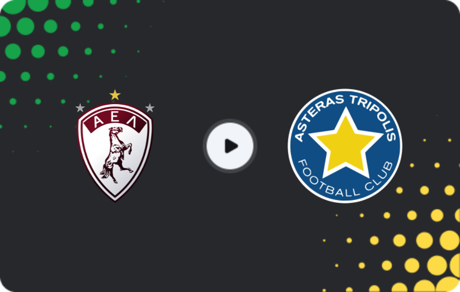 Where to watch Larisa — Asteras, Super League, 14.03.2026