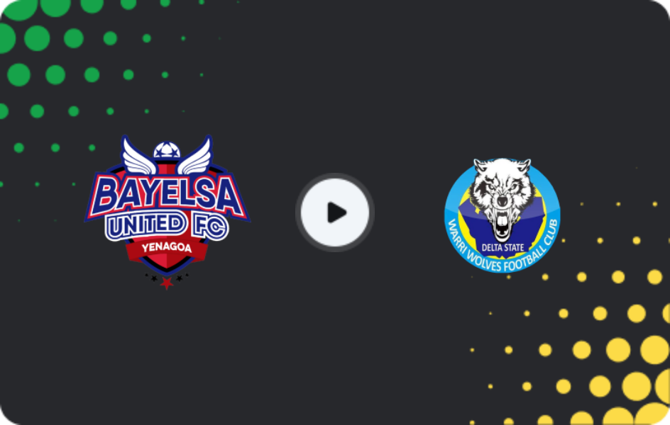 Where to watch Bayelsa United — Warri Wolves, NPFL, 15.03.2026