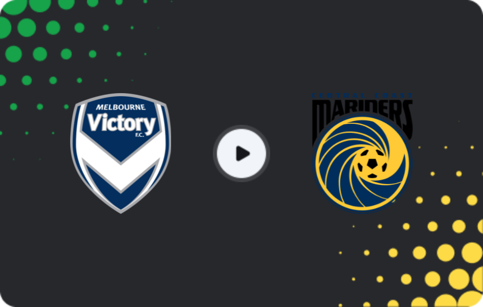 Where to watch Melbourne Victory — Central Coast Mariners, A-League, 21.03.2026