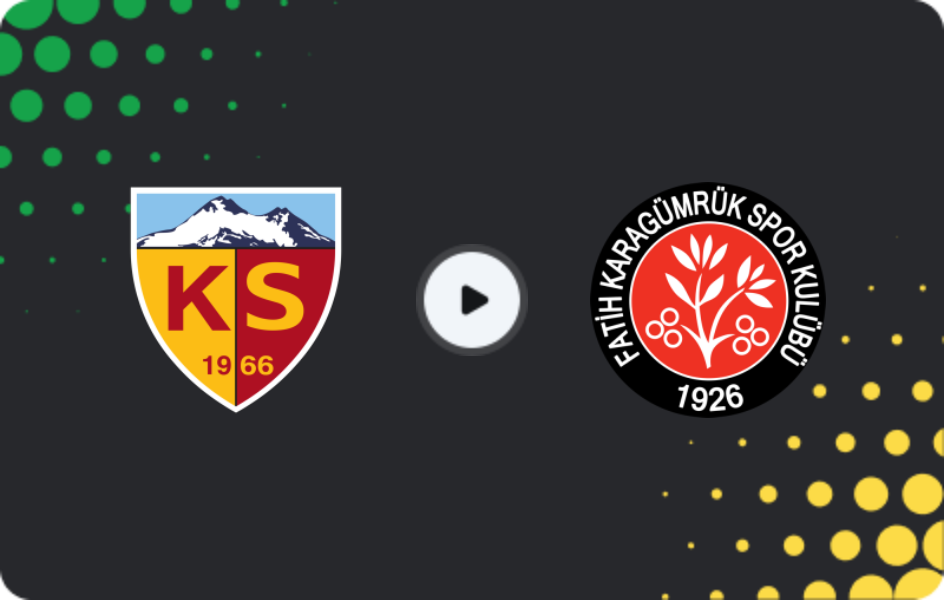 Where to watch Kayserispor — Fatih Karagümrük, Süper Lig, 22.03.2026