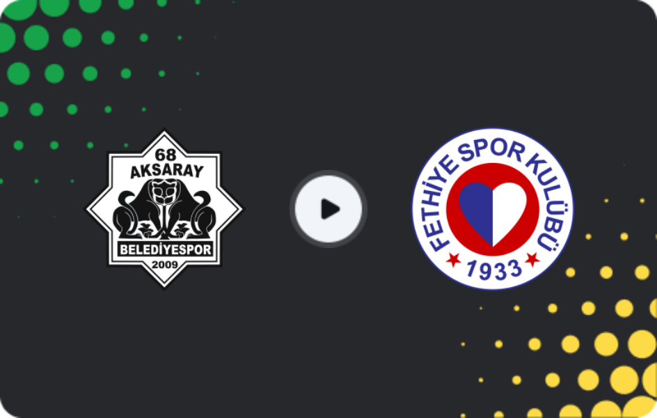 Where to watch 68 Aksaray Belediyespor — Fethiyespor, 2. Lig, 25.03.2026