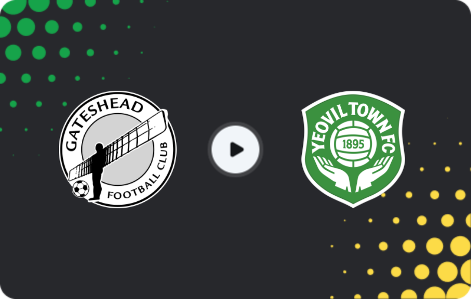 Where to watch Gateshead — Yeovil Town, National League, 28.03.2026