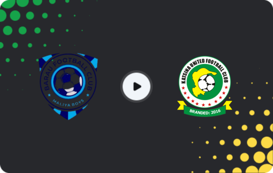 Where to watch Barau FC — Katsina United, NPFL, 29.03.2026