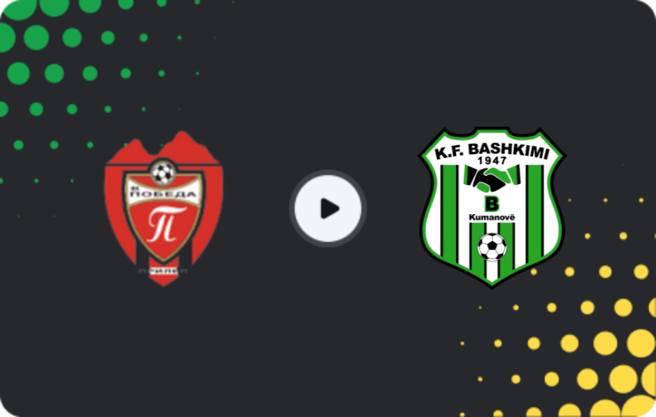 Where to watch Pobeda — Bashkimi Kumanovo, Cup, 26.08.2025