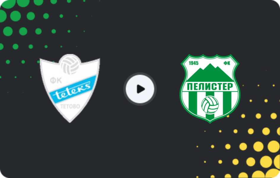 Where to watch Teteks — Pelister, Cup, 26.08.2025