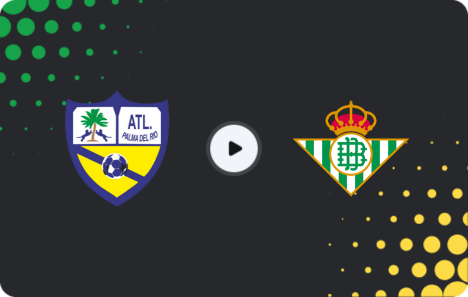 Where to watch Palma del Rio — Real Betis, Copa del Rey, 30.10.2025