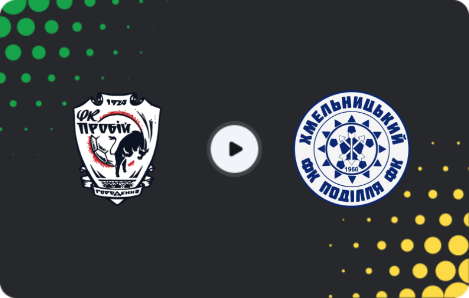 Where to watch Probiy Horodenka — Podillya Khmelnytskyi, Persha Liga, 04.04.2026