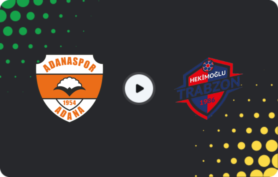Where to watch Adanaspor — Hekimoğlu Trabzon, 2. Lig, 05.04.2026