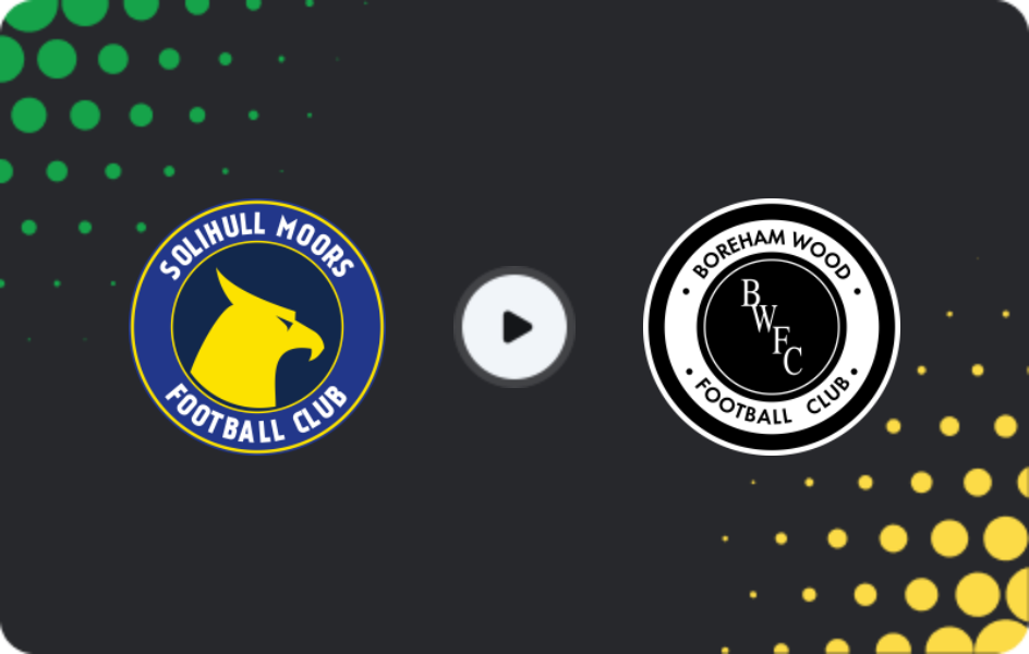 Where to watch Solihull Moors — Boreham Wood, National League, 06.04.2026