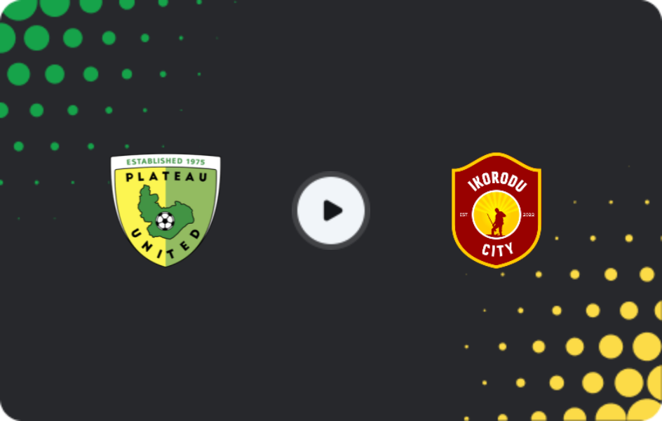 Where to watch Plateau United — Ikorodu City, NPFL, 06.04.2026