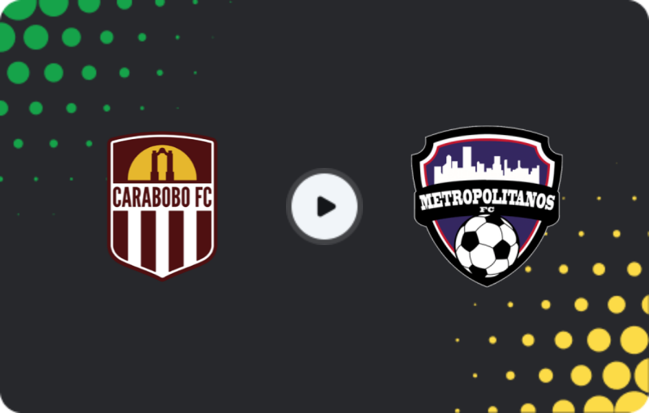 Where to watch Carabobo — Metropolitanos, Primera División, 22.10.2025