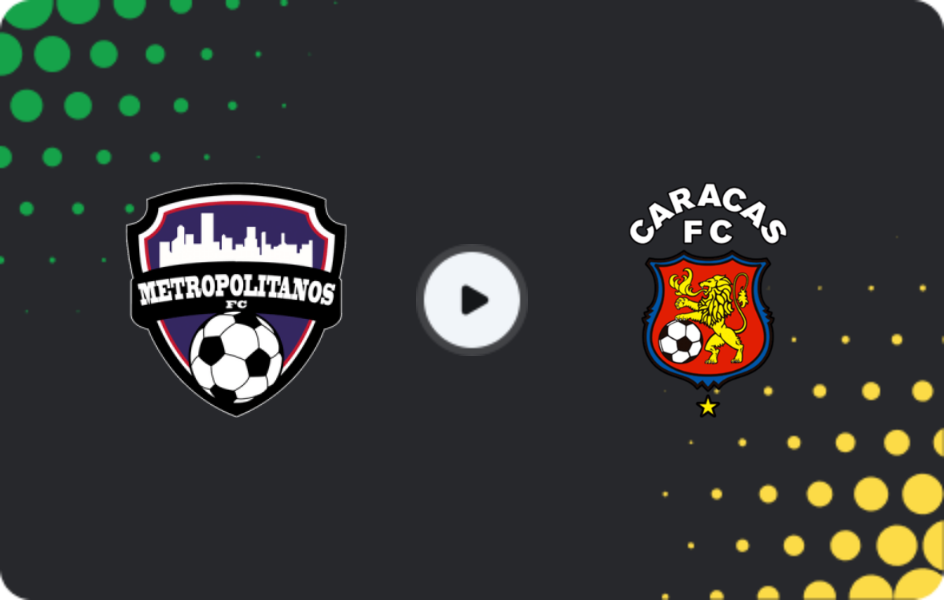 Where to watch Metropolitanos — Caracas, Primera División, 27.10.2025