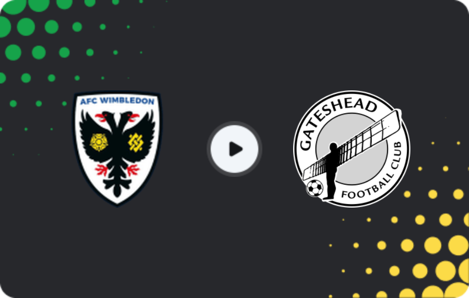 Where to watch AFC Wimbledon — Gateshead, FA Cup, 01.11.2025