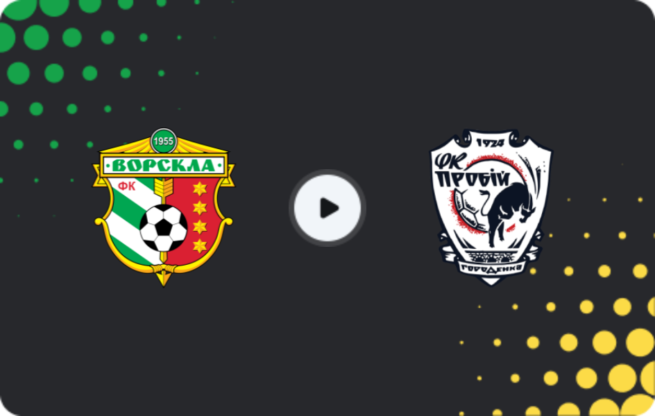 Where to watch Vorskla Poltava — Probiy Horodenka, Persha Liga, 08.04.2026
