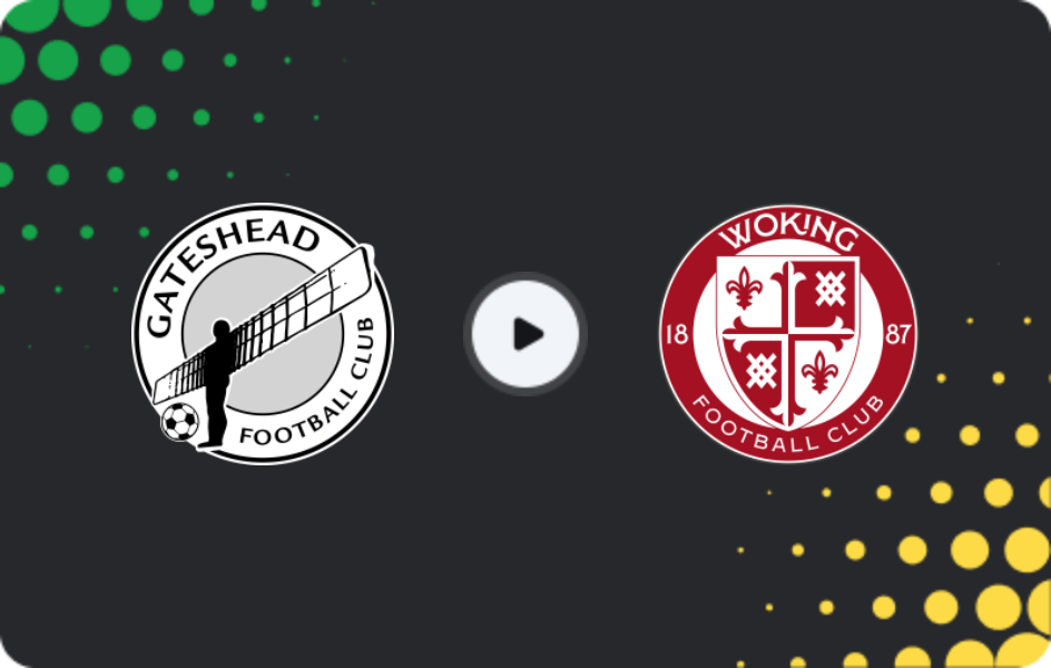 Where to watch Gateshead — Woking, National League, 18.04.2026