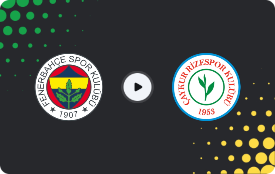 Where to watch Fenerbahce — Rizespor, Süper Lig, 19.04.2026