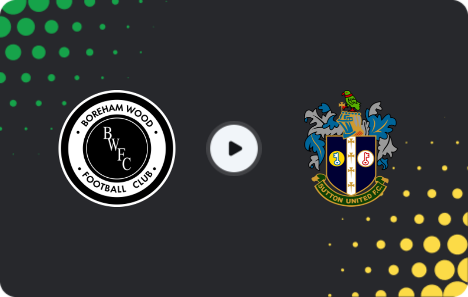 Where to watch Boreham Wood — Sutton Utd, National League, 25.04.2026