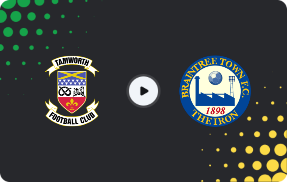 Where to watch Tamworth — Braintree, National League, 25.04.2026