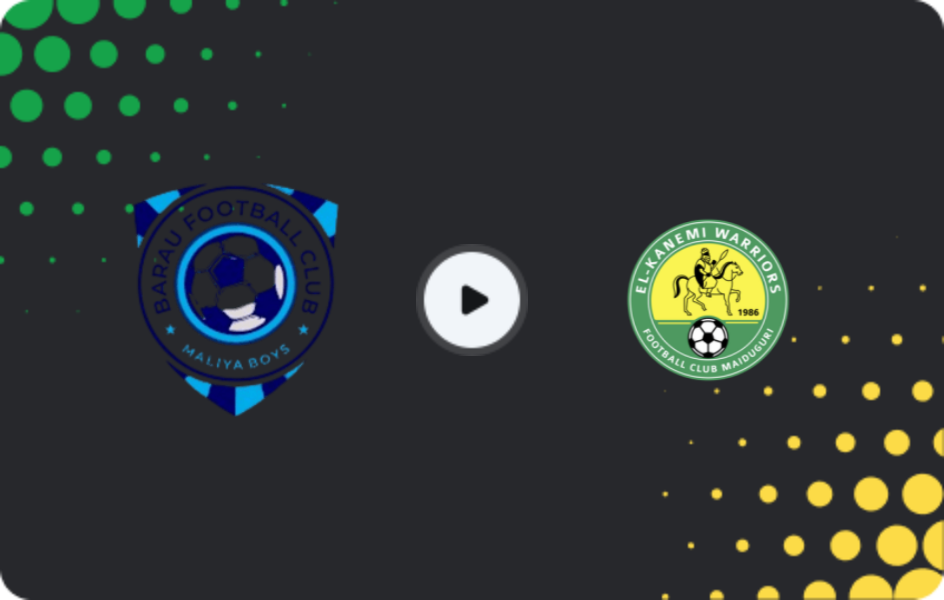 Where to watch Barau FC — El Kanemi Warriors, NPFL, 03.05.2026