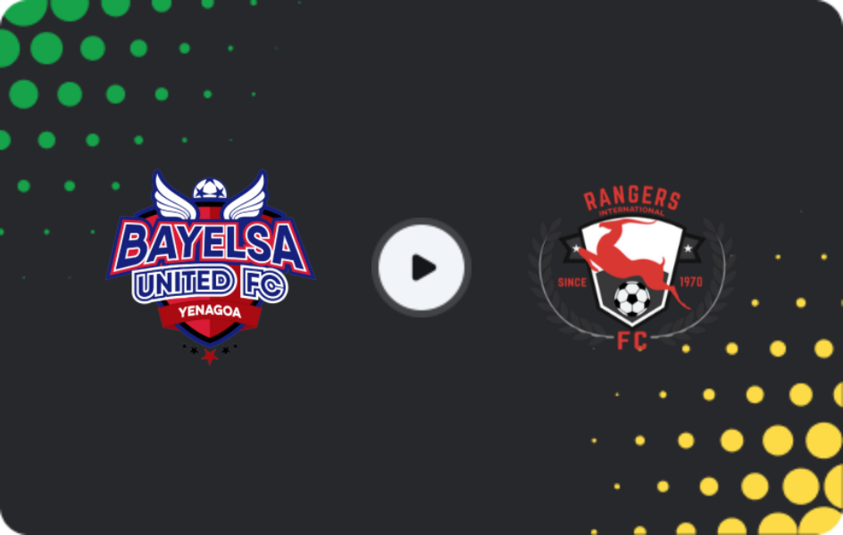 Where to watch Bayelsa United — Enugu Rangers, NPFL, 03.05.2026