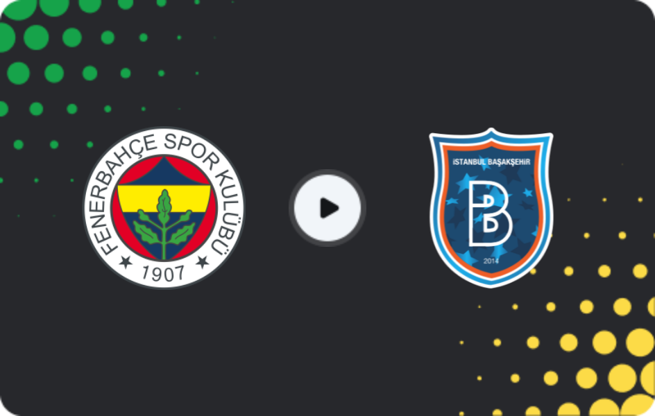 Where to watch Fenerbahce — Istanbul Basaksehir, Süper Lig, 03.05.2026