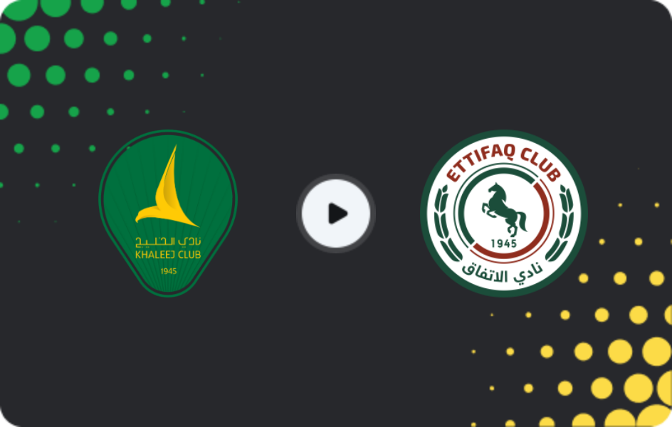 Where to watch Al Khaleej — Al-Ettifaq, Pro League, 07.05.2026