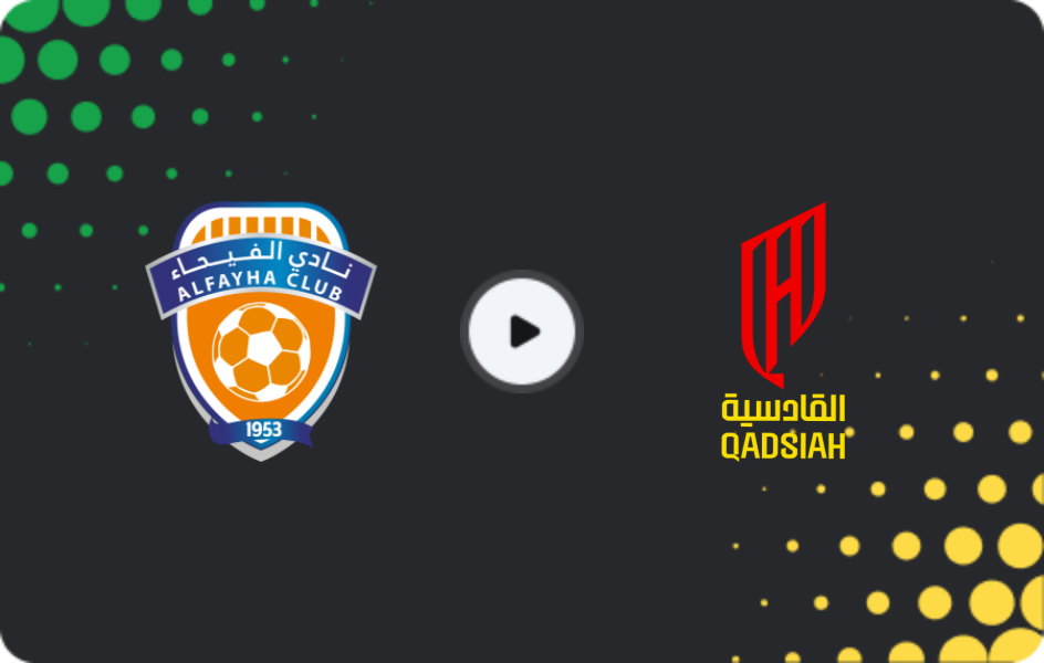 Where to watch Al Fayha — Al-Qadisiyah, Pro League, 07.05.2026