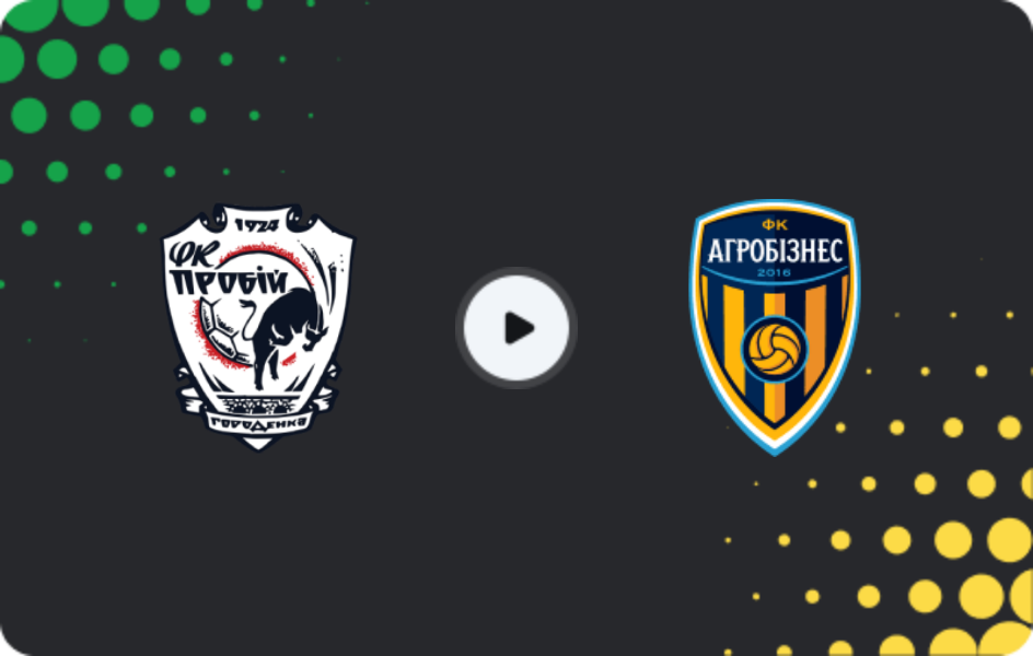 Where to watch Probiy Horodenka — Ahrobiznes Volochysk, Persha Liga, 09.05.2026