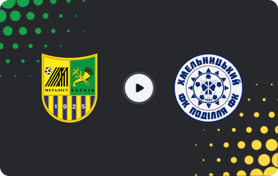 Where to watch Metalist Kharkiv — Podillya Khmelnytskyi, Persha Liga, 09.05.2026