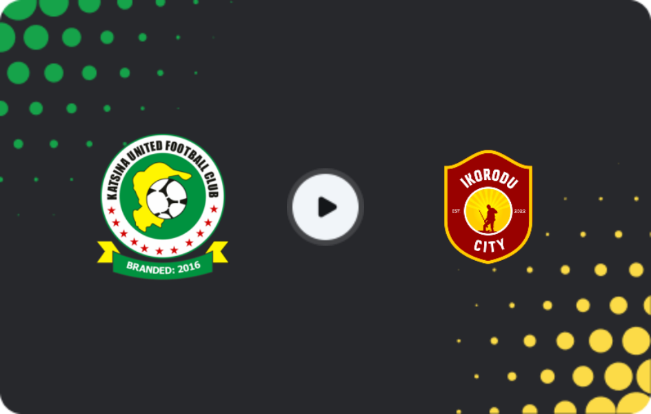 Where to watch Katsina United — Ikorodu City, NPFL, 10.05.2026